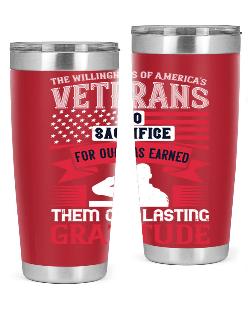 the willingness of americas veterans to sacrifice for our has earned them our lasting gratitude 22#- Veterns Day- Tumbler