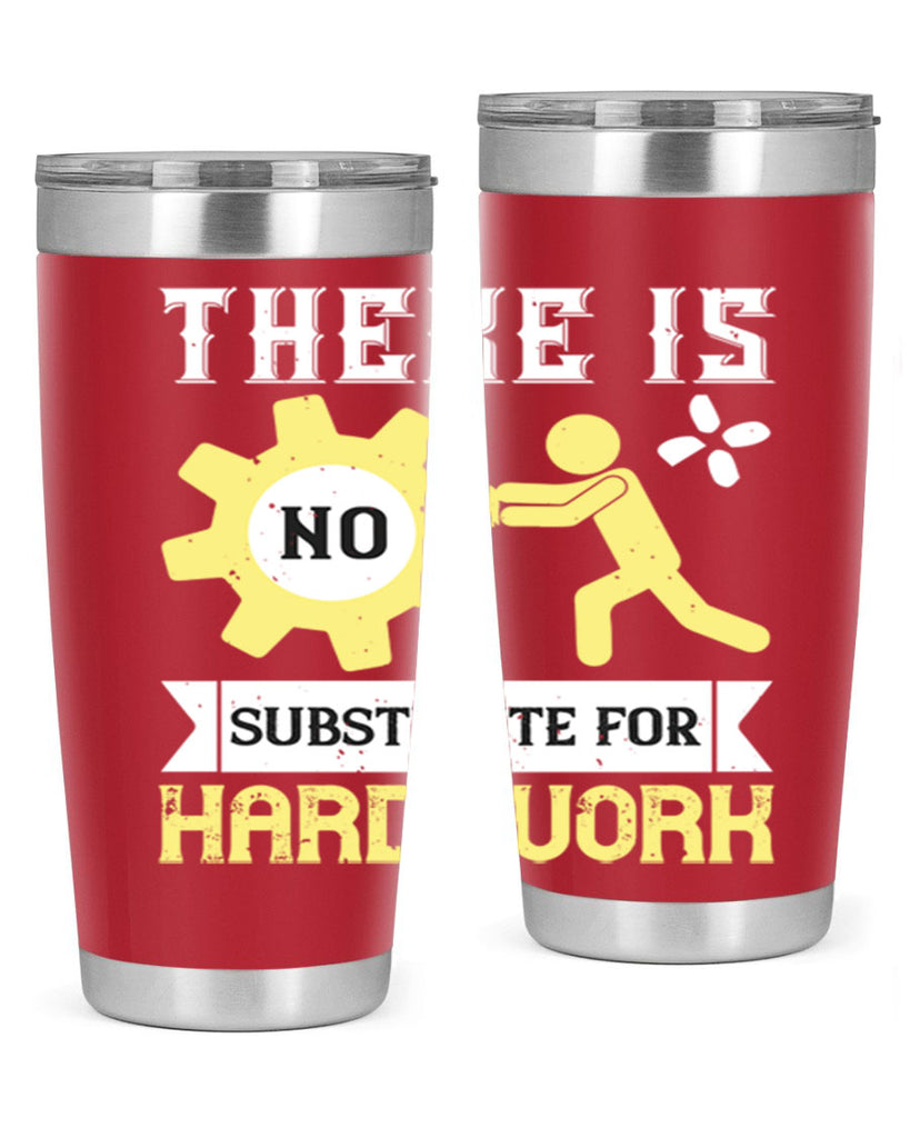 there is no substitute for hard work 12#- labor day- Tumbler