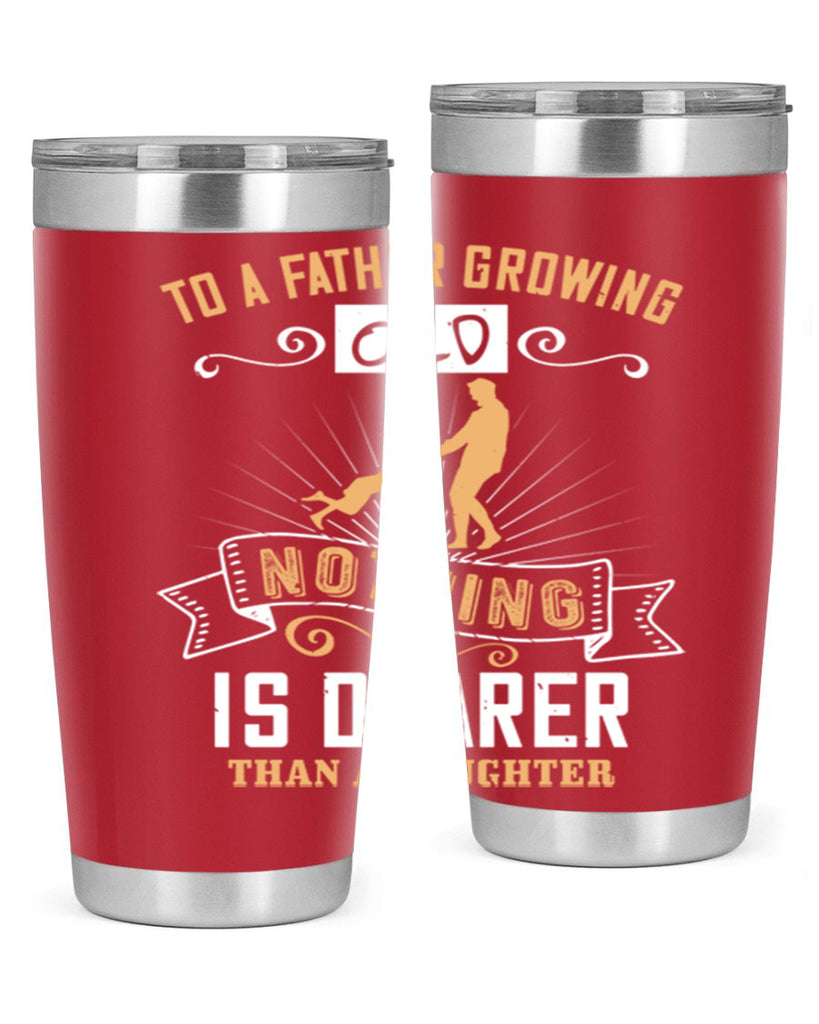 to a father growing old nothing is dearer than a daughter 155#- fathers day- Tumbler