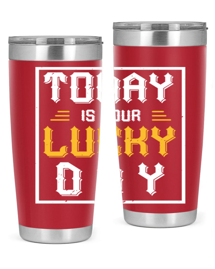 today is your lucky day 5#- beer- Tumbler