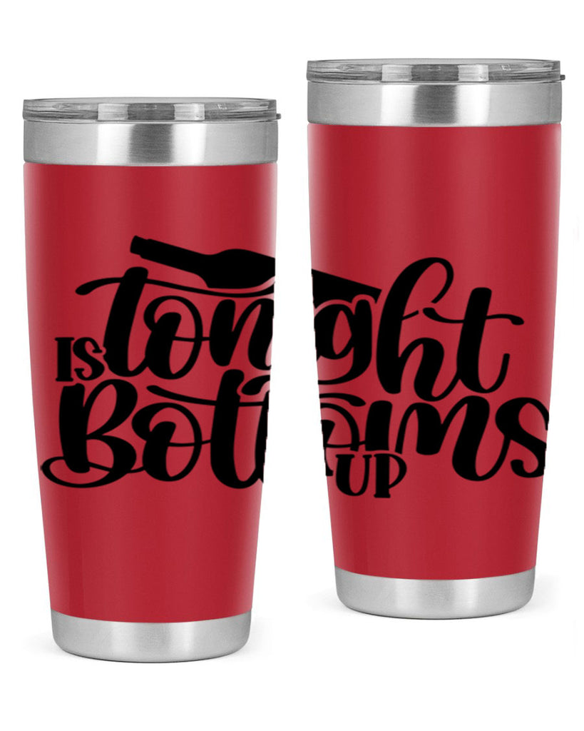 tonight is bottoms up 26#- wine- Tumbler