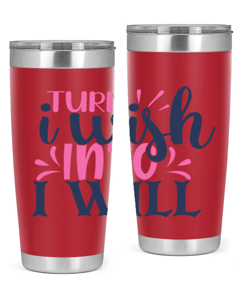 trun i wish into i will Style 65#- motivation- Tumbler