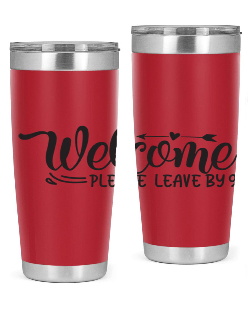 welcome please leave by 48#- home- Tumbler