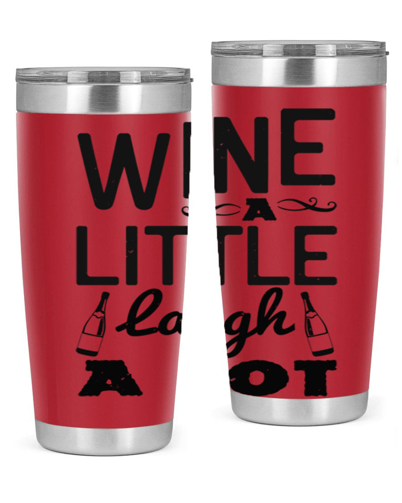 wine a little laugh a lot 110#- wine- Tumbler