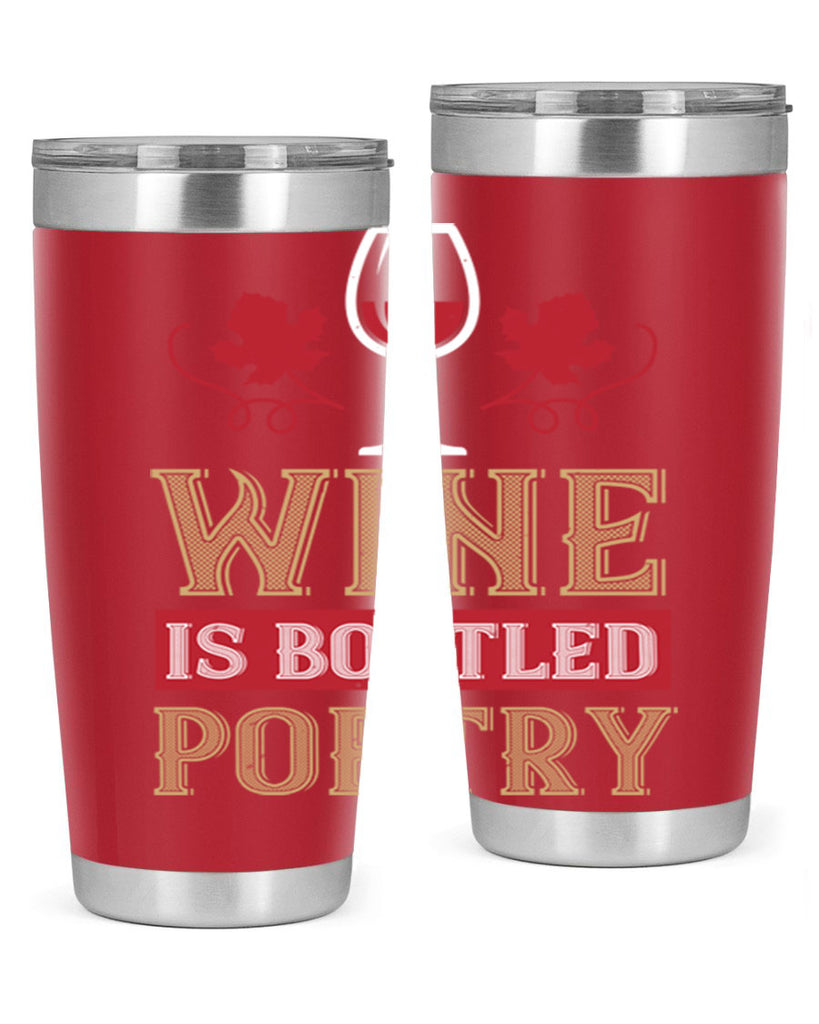 wine is bottled poetry 5#- wine- Tumbler