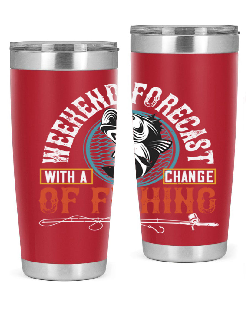 with achangeweekend forecastof fishing 12#- fishing- Tumbler