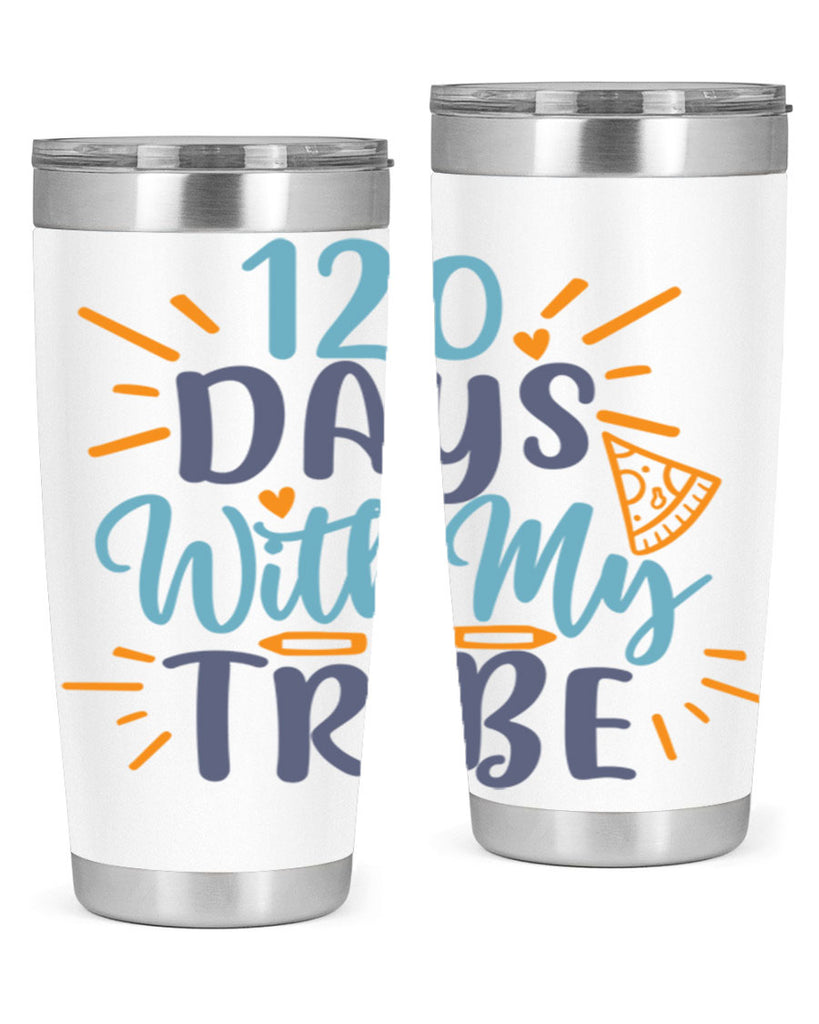 120 days with my tribee 8#- 100 days of school- Tumbler