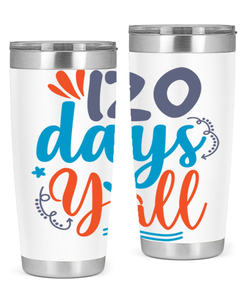 120 days yalll 9#- 100 days of school- Tumbler