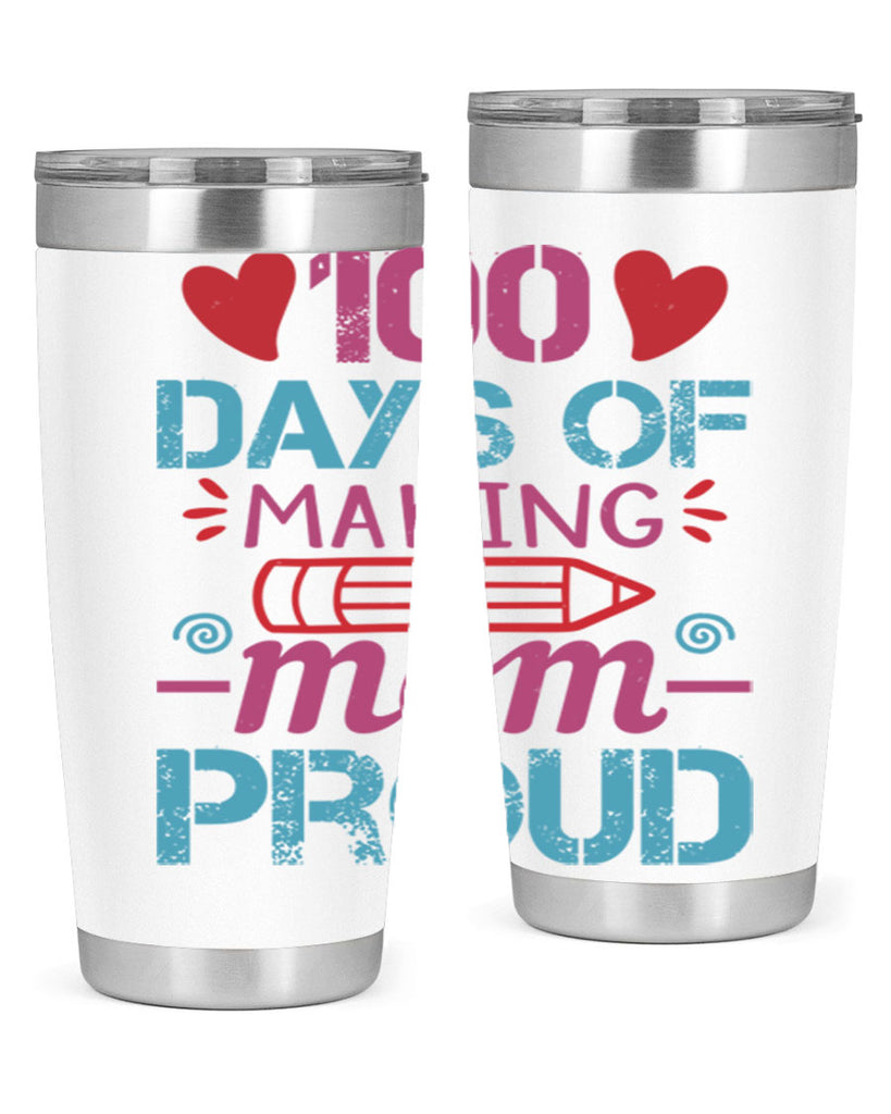 3 days of making mom proud 43#- 100 days of school- Tumbler