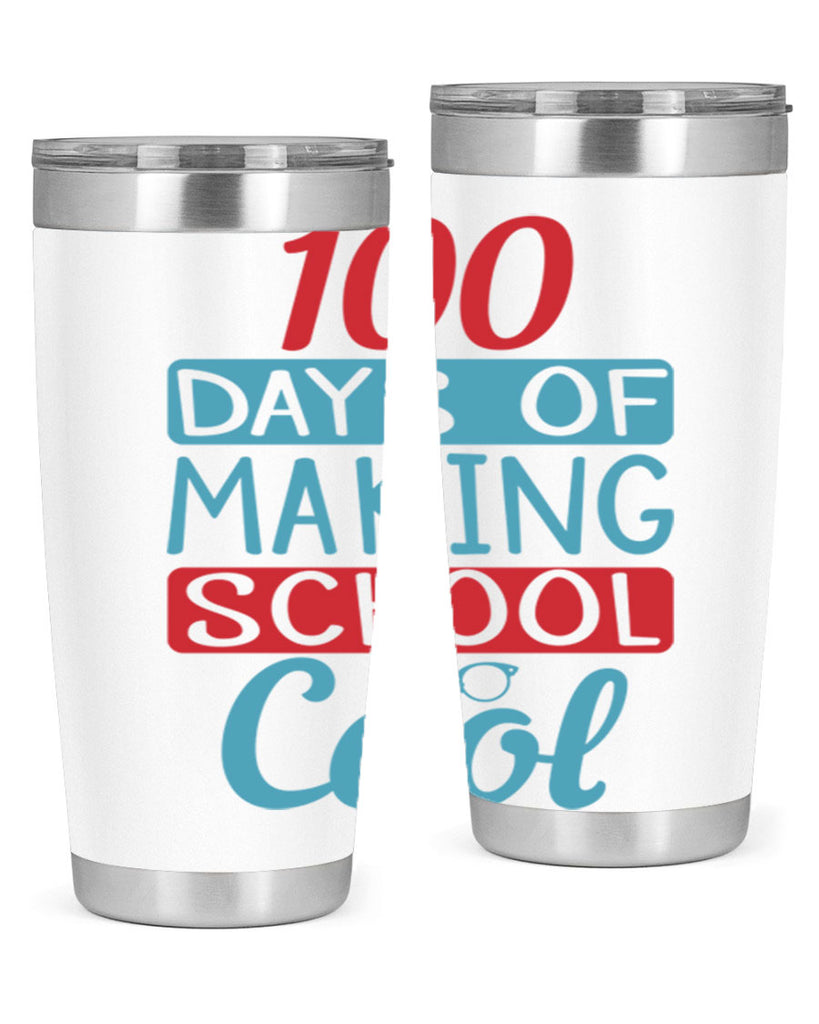 4 days of making school cool 44#- 100 days of school- Tumbler