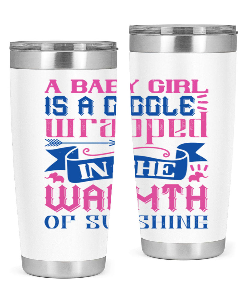 A baby girl is a giggle wrapped in the warmth of sunshine Style 144#- baby- tumbler