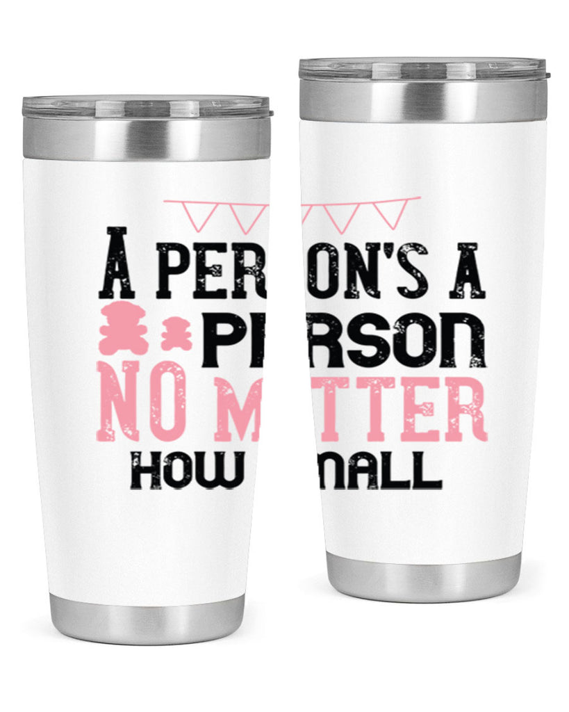 A persons a person no matter how small Style 53#- baby- Tumbler