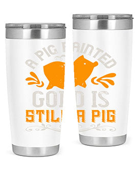 A pig painted gold is still a pig Style 103#- pig- Tumbler