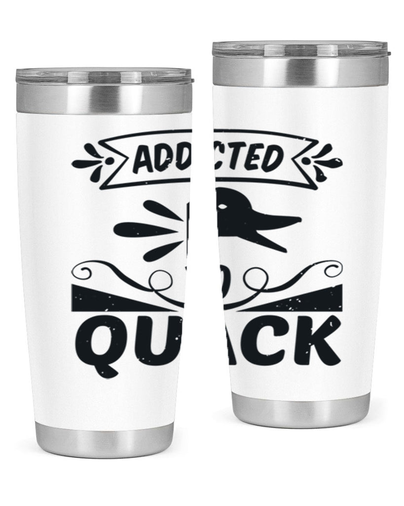 Addicted to Quack Style 39#- duck- Tumbler