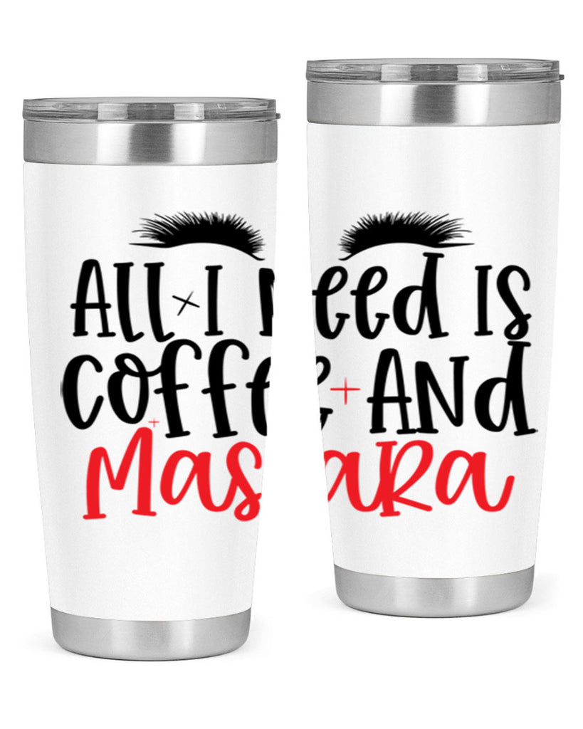 All I Need Is Coffee And Mascara Style 257#- make up- Tumbler