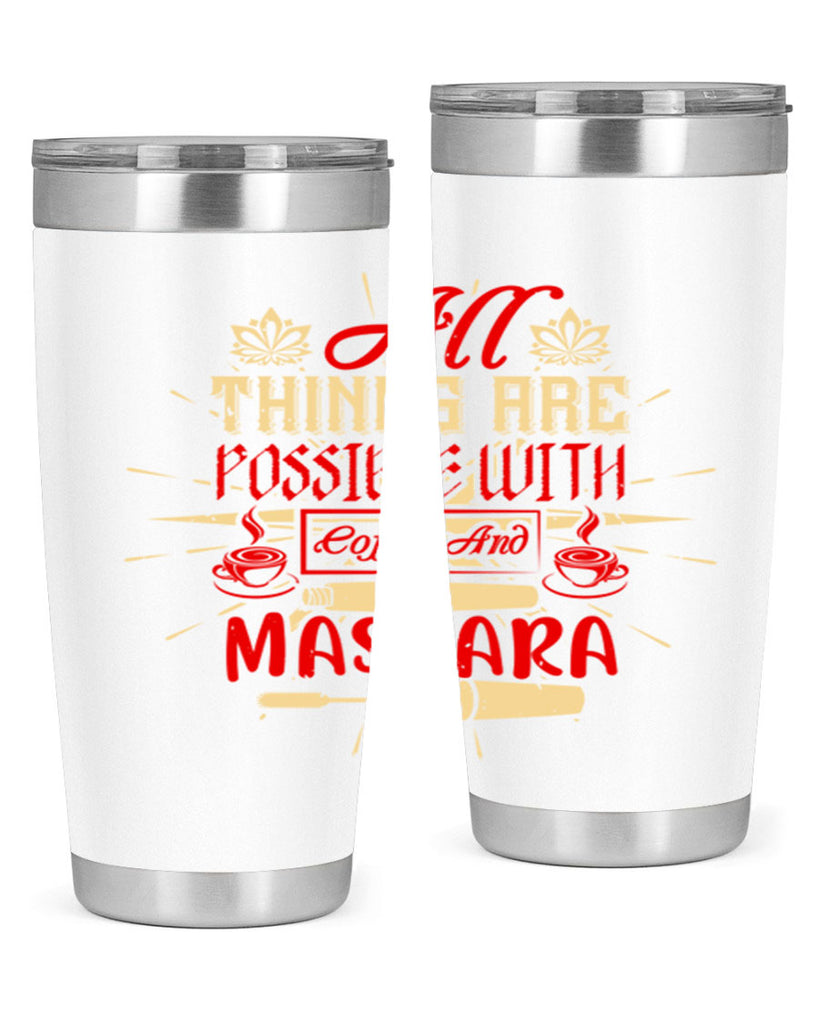 All things are possible with coffee and mascara Style 183#- make up- Tumbler