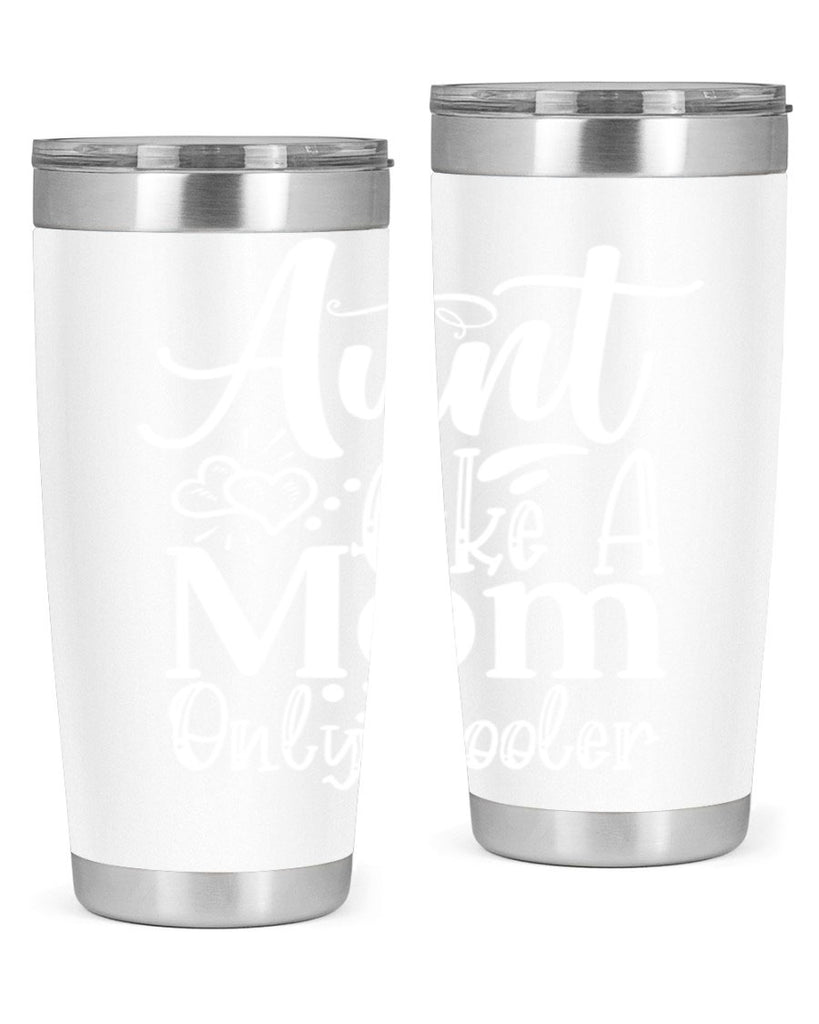 Aunt Like A Mom Only Cooler Style 14#- aunt- Tumbler