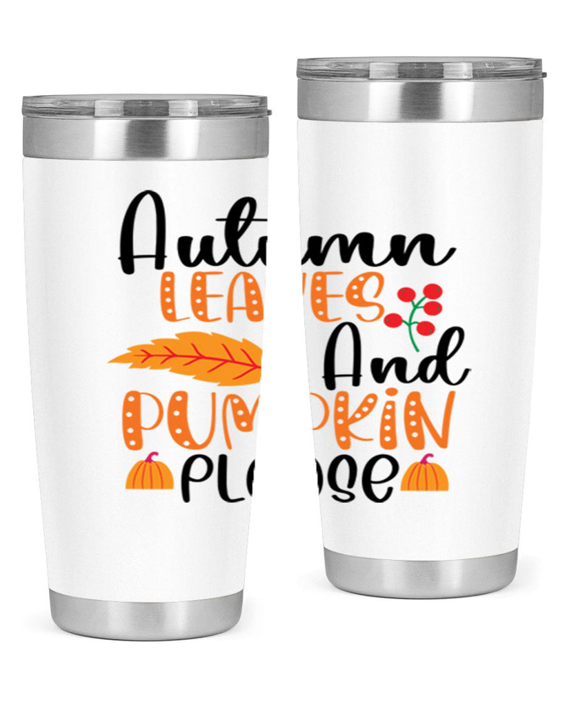 Autumn Leaves And Pumpkin Please 26#- fall- Tumbler