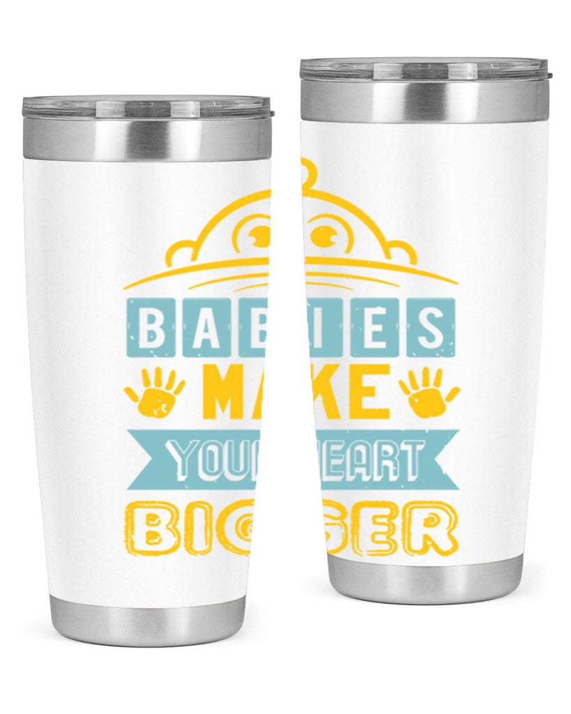 Babies make your heart bigger Style 17#- baby shower- tumbler