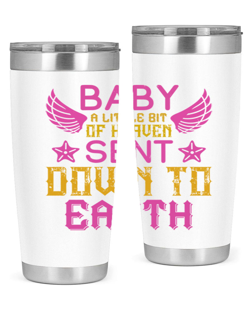 Baby A little bit of heaven sent down to earth Style 130#- baby- tumbler