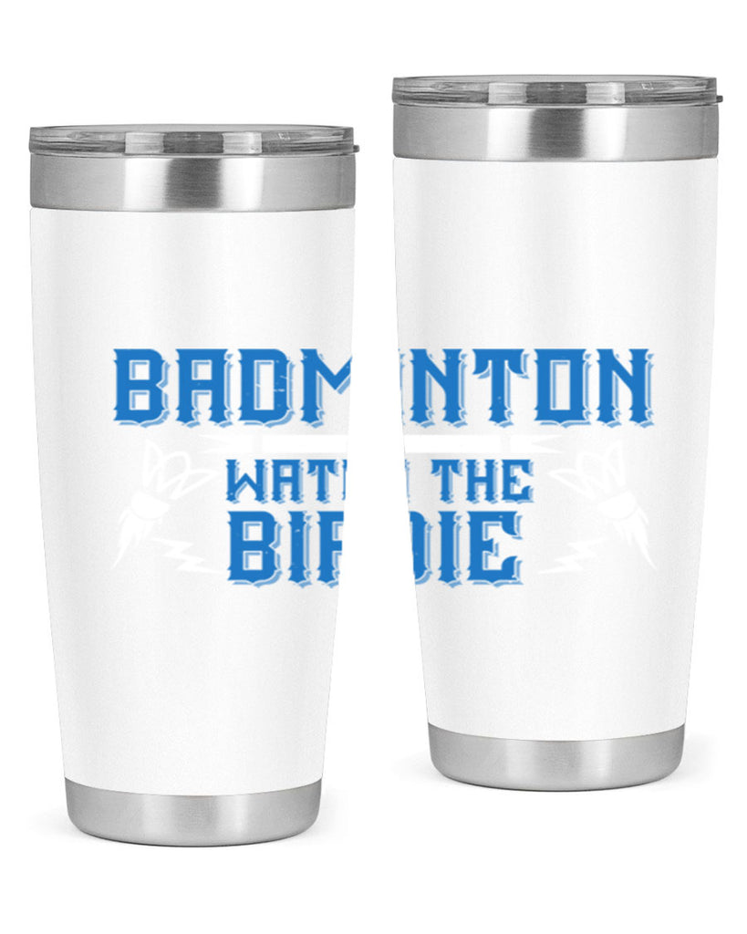 Badminton Watch the Birdie 1726#- badminton- Tumbler