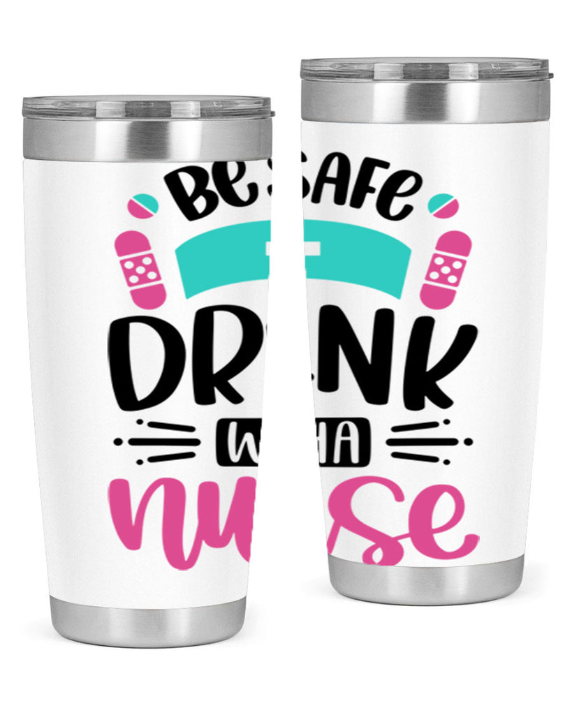 Be Safe Drink With a Nurse Style Style 224#- nurse- tumbler