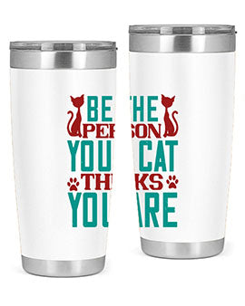 Be The Person Thinks You are Style 28#- cat- Tumbler