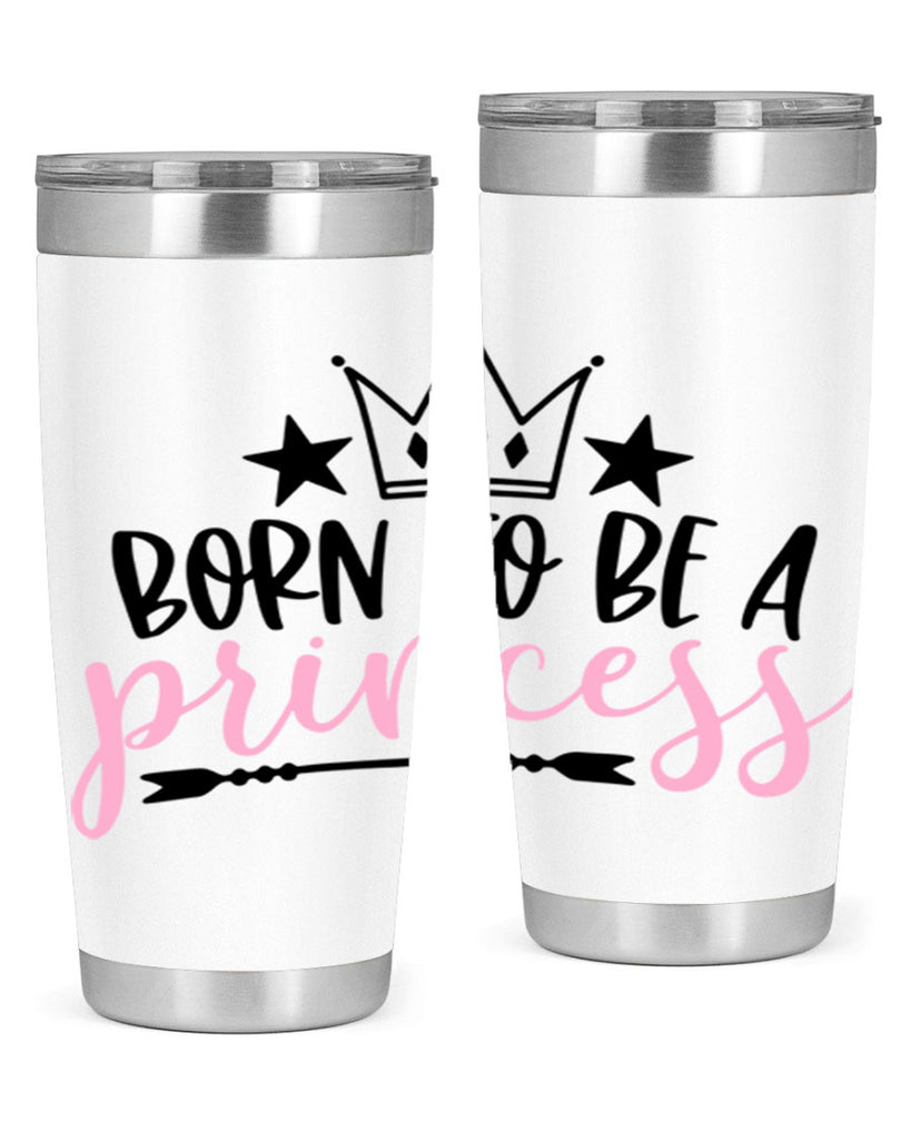 Born To Be A Princess Style 110#- baby- tumbler