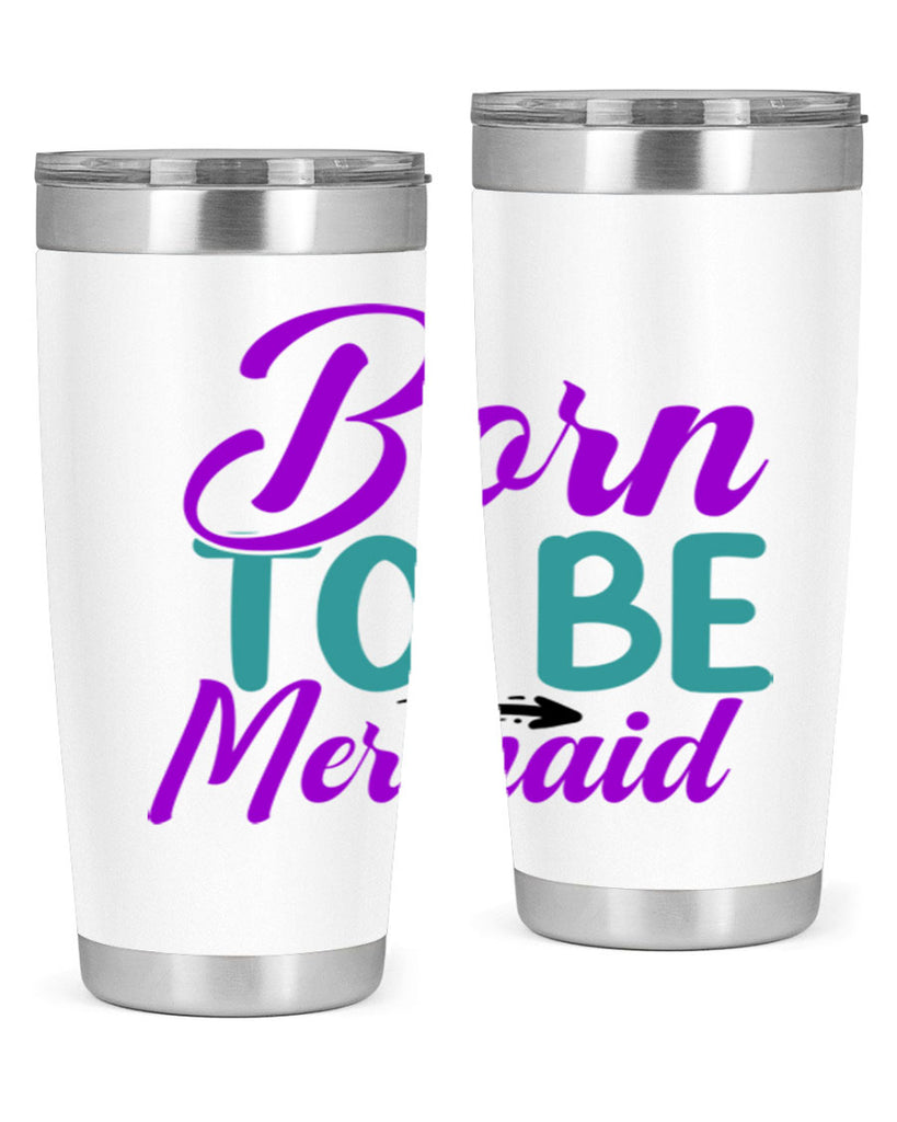 Born To Be Mermaid 82#- mermaid- Tumbler