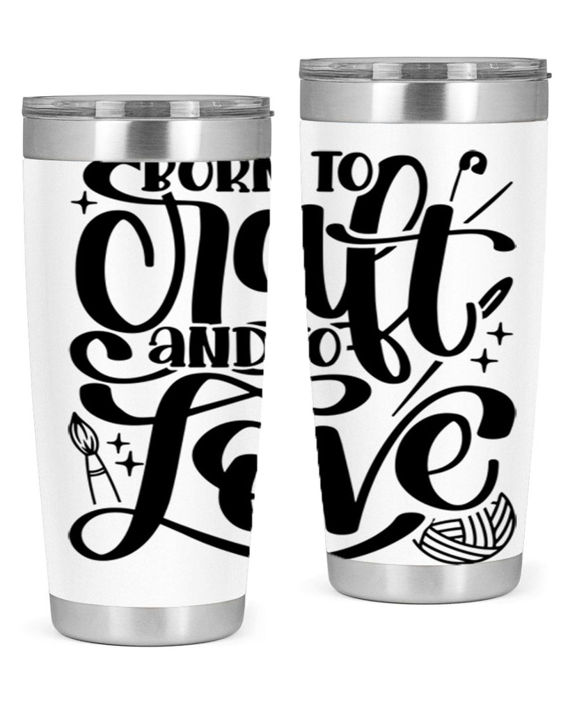 Born To Craft And To Love 46#- crafting- Tumbler