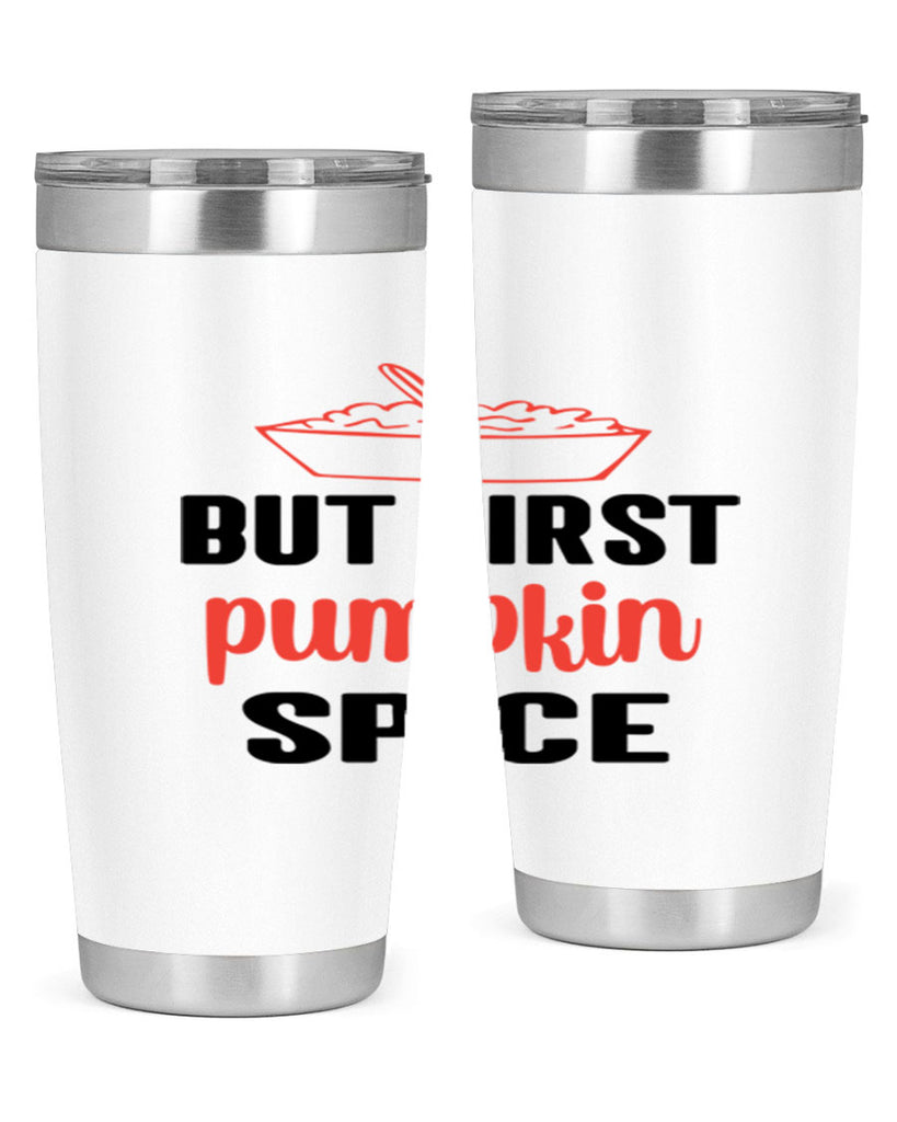But first pumpkin spice 55#- fall- Tumbler