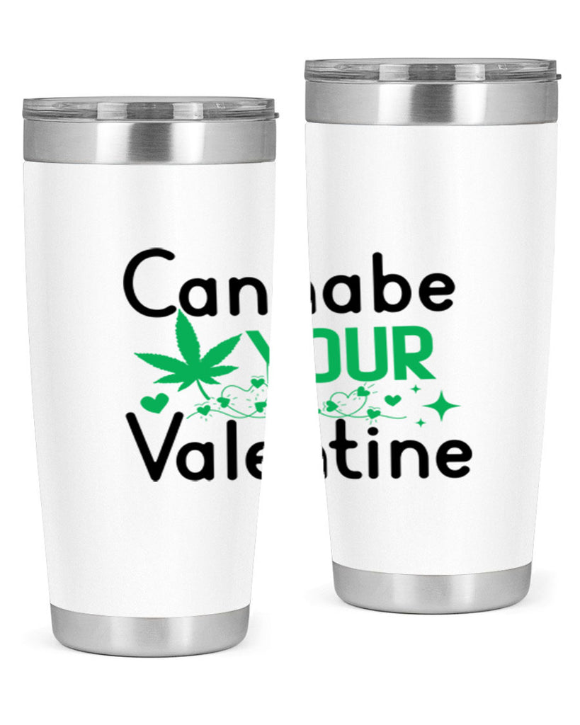 Cannabe Your Valentine 33#- marijuana- Tumbler