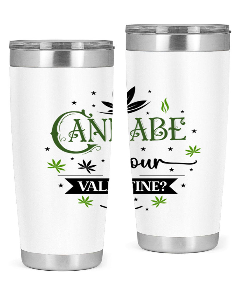 Cannabe Your Valentine 34#- marijuana- Tumbler