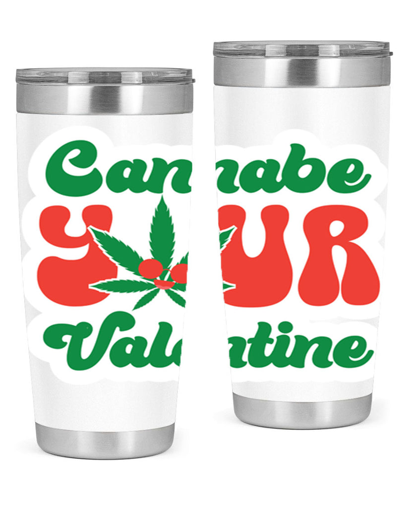 Cannabe Your Valentine 35#- marijuana- Tumbler