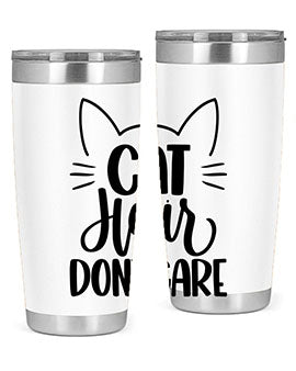 Cat Hair Dont Care Style 82#- cat- Tumbler