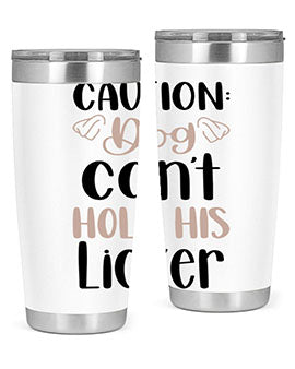 Caution Dog Cant Hold Style 31#- dog- Tumbler