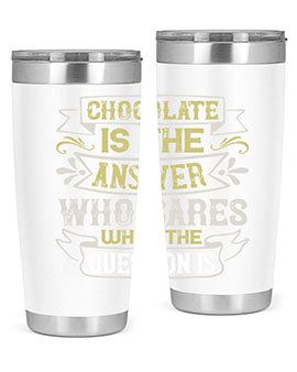 Chocolate is the answer Who cares what the question is Style 92#- pig- Tumbler