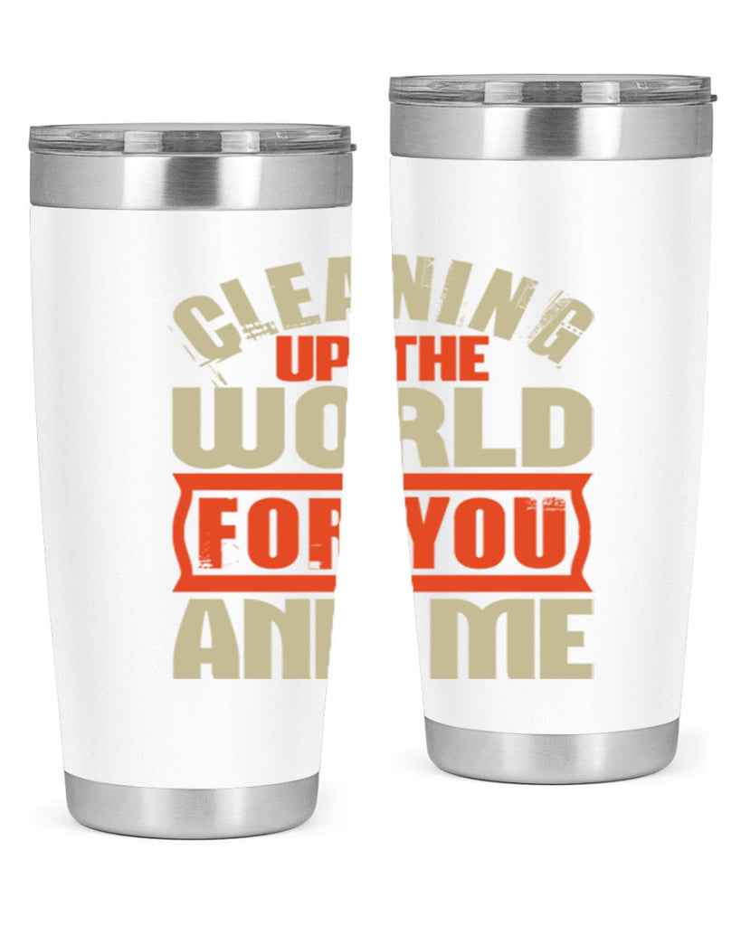 Cleaning up the world for you and me Style 37#- cleaner- tumbler