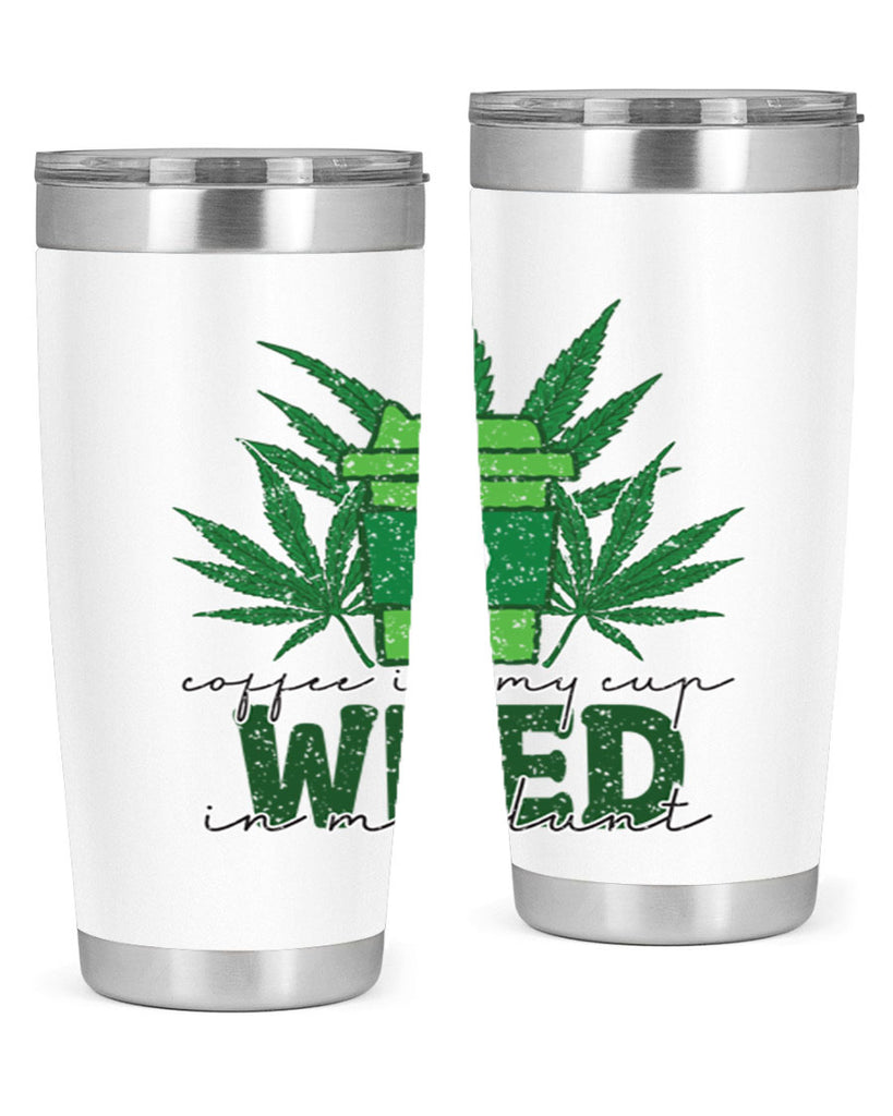 Coffee In My Cup Weed In My Blunt Sublimation 59#- marijuana- Tumbler