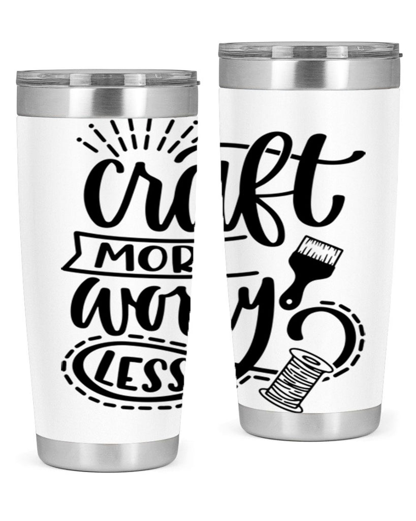 Craft More Worry Less 38#- crafting- Tumbler