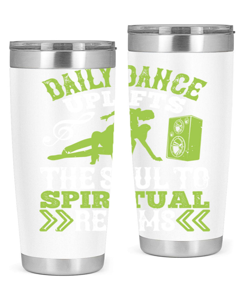 Daily dance uplifts the soul to spiritual realms 23#- dance- Tumbler