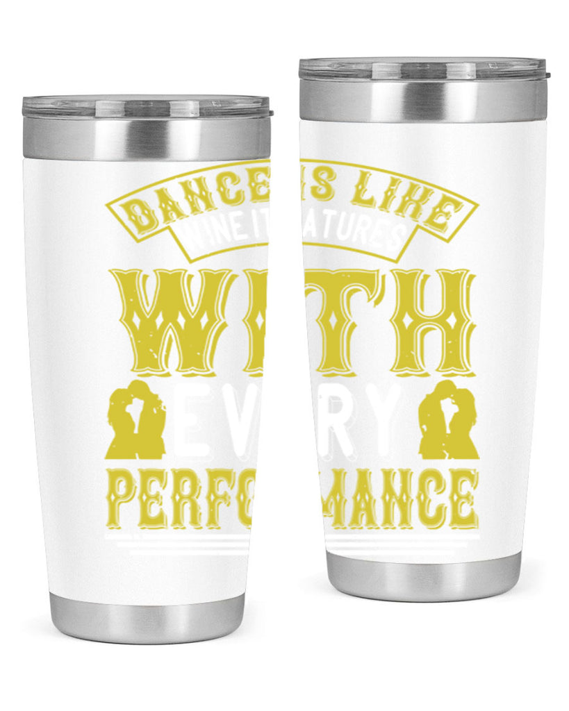 Dance is like wine it matures with every performance 49#- dance- Tumbler