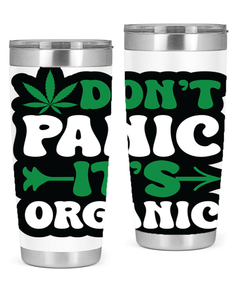 Dont panic its organic 76#- marijuana- Tumbler