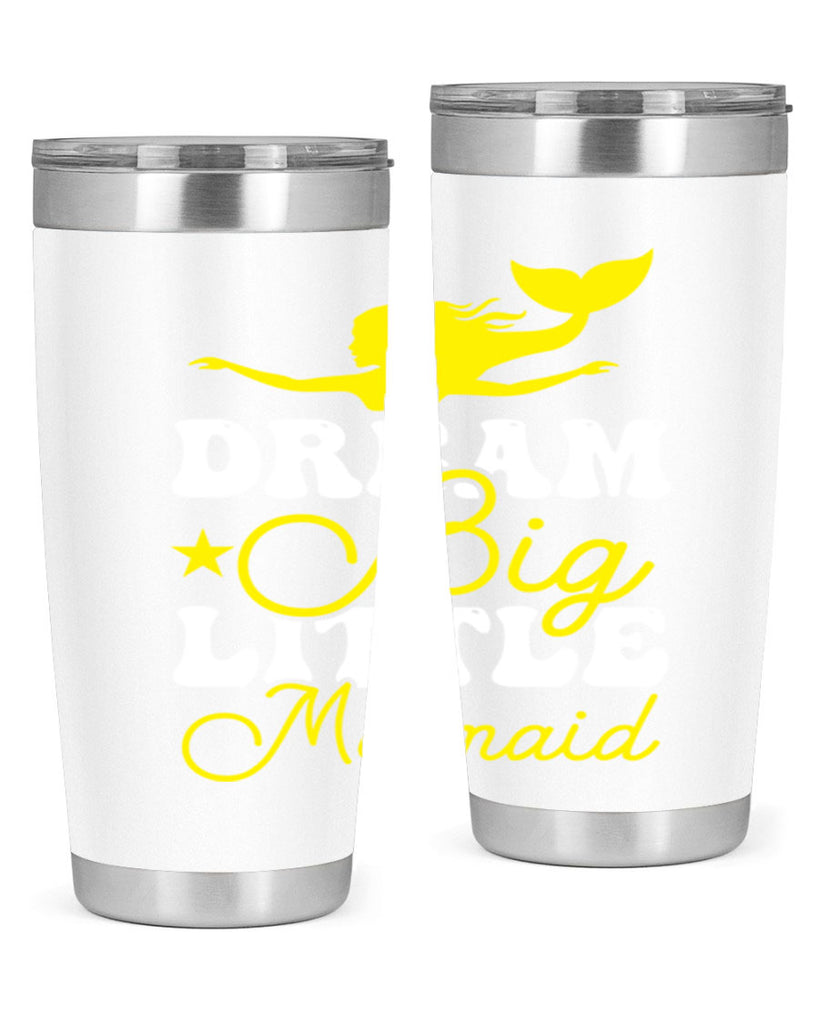 Dream Big Little Mermaid 116#- mermaid- Tumbler