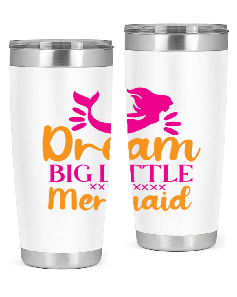 Dream Big Little Mermaid 117#- mermaid- Tumbler