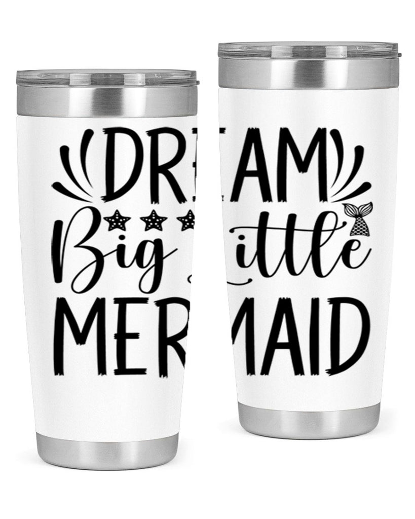 Dream Big Little Mermaid 126#- mermaid- Tumbler