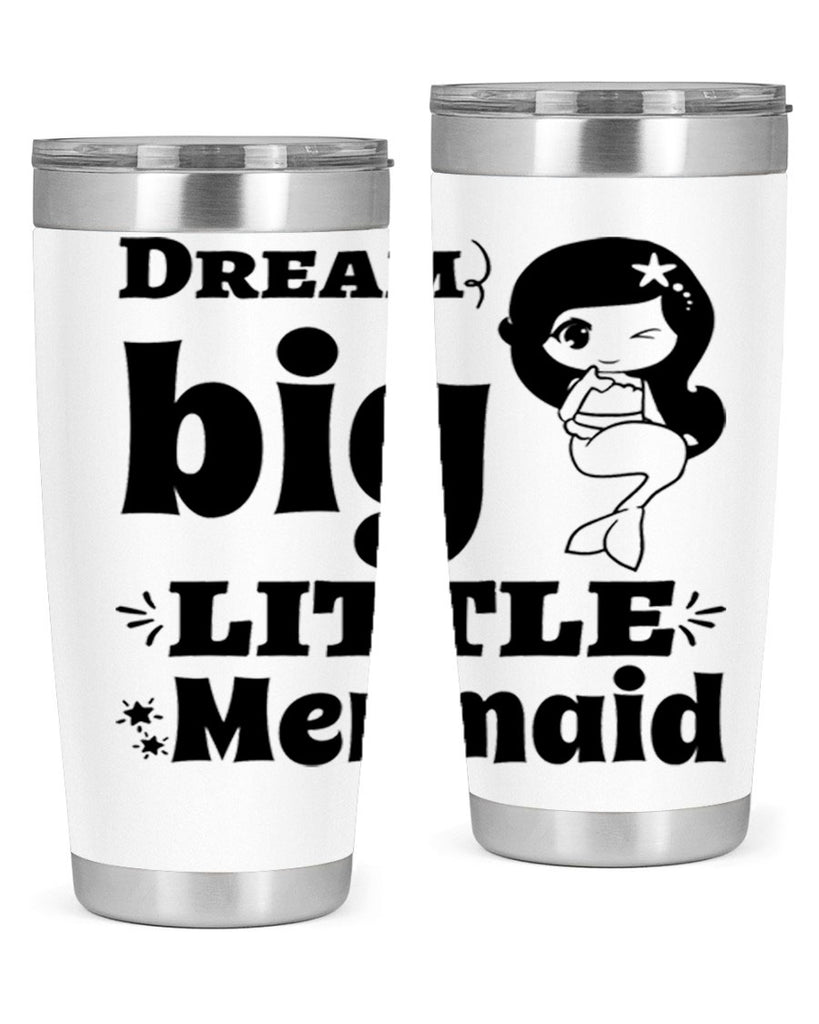 Dream big little Mermaid 127#- mermaid- Tumbler