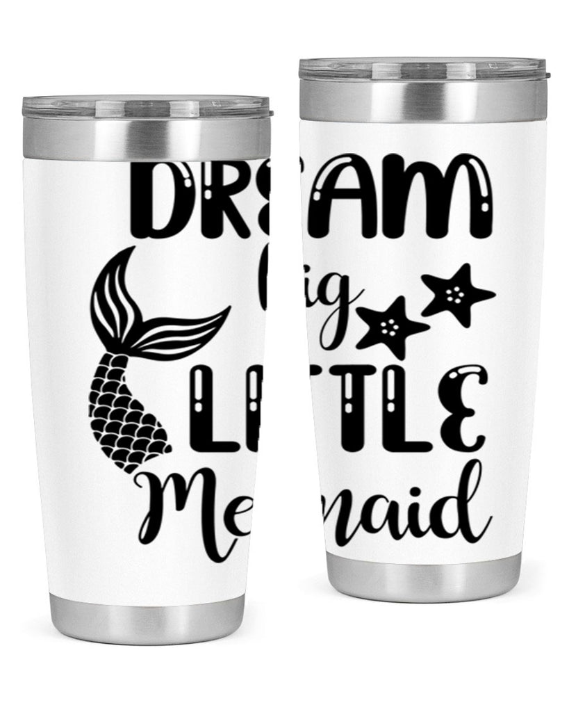 Dream big little Mermaid 131#- mermaid- Tumbler