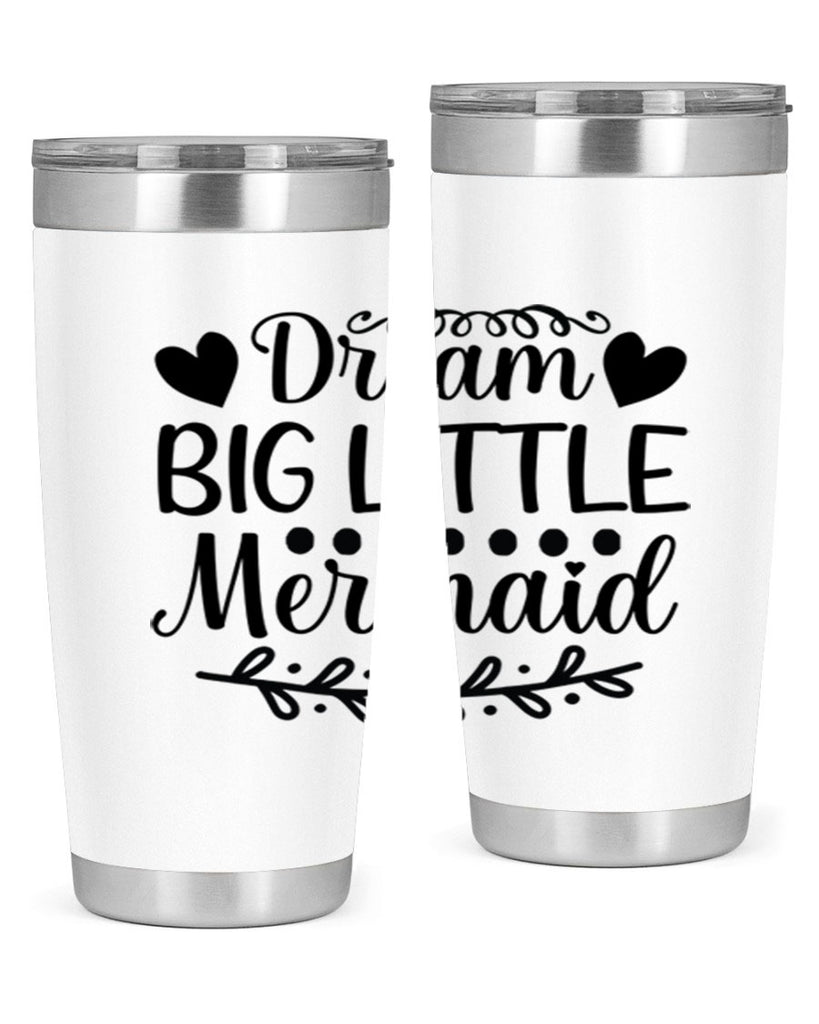 Dream big little mermaid 124#- mermaid- Tumbler