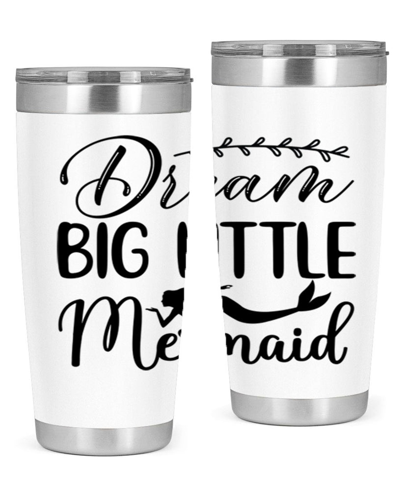 Dream big little mermaid 125#- mermaid- Tumbler